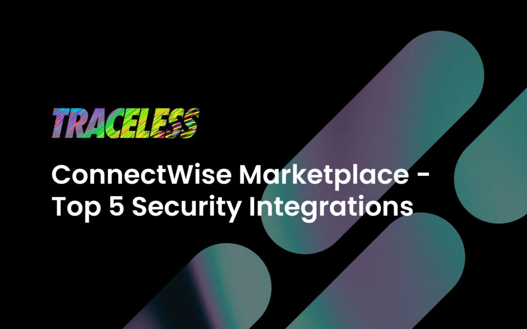 ConnectWise Marketplace – Top 5 Security Integrations