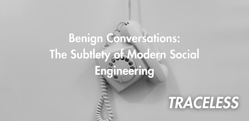 Benign Conversations: The Subtlety of Modern Social Engineering