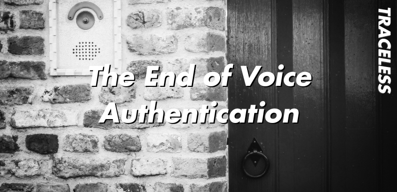 The End of Voice Authentication