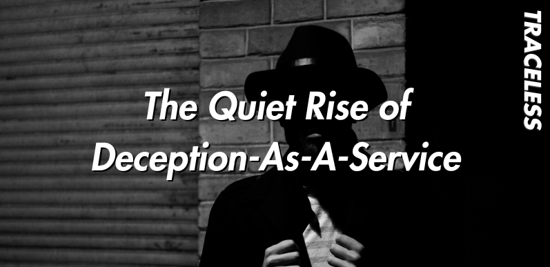The Quiet Rise of Deception-As-A-Service